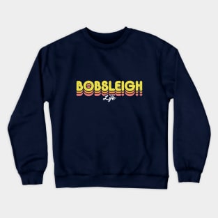 Retro Bobsleigh Life Crewneck Sweatshirt